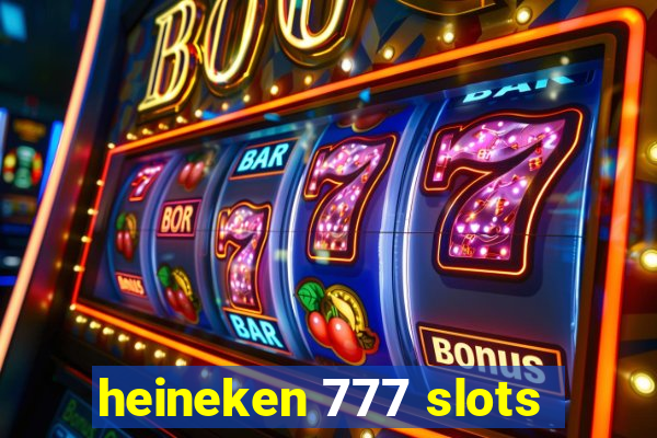 heineken 777 slots